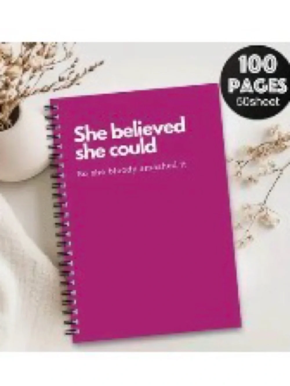 Magenta 'She believed she could So she bloody smashed it’ Spiral Notebook